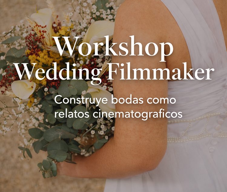 Workshop Wedding Filmmaker en Sevilla: Construye bodas como relatos cinematográficos