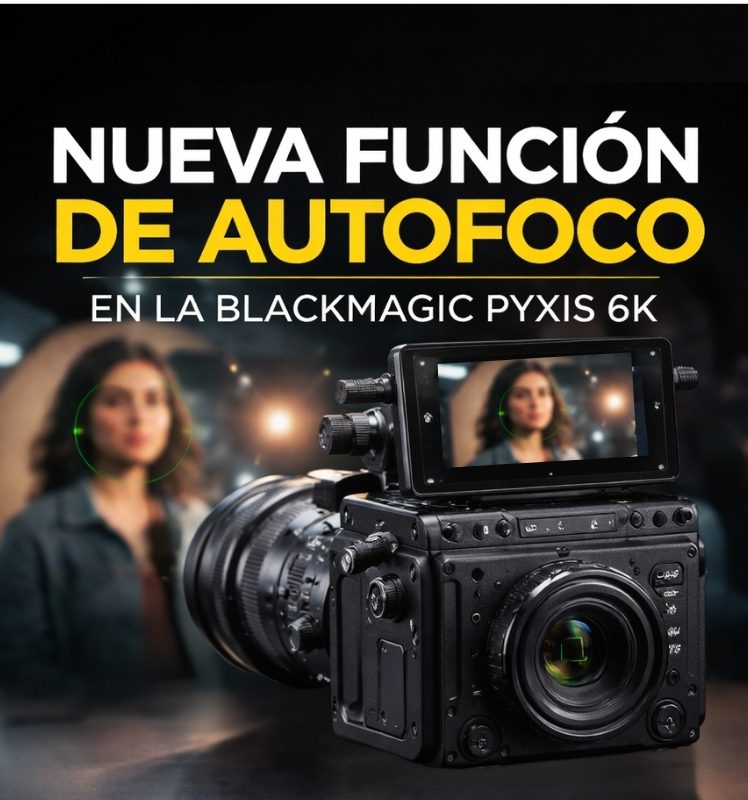Nueva función de autofoco en la Blackmagic Pyxis 6K: precisión profesional al alcance de todos